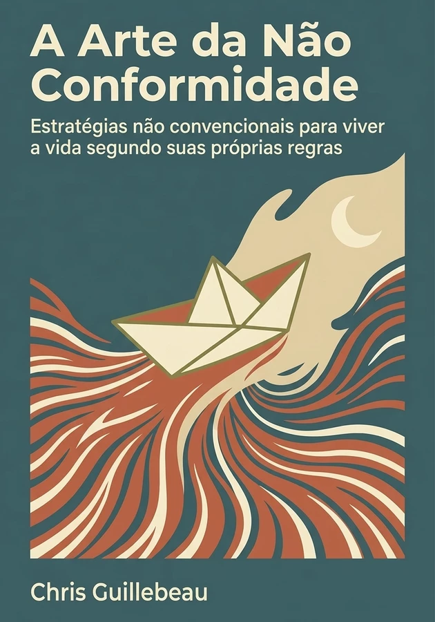Capa do livro A Arte da Não Conformidade, de Chris Guillebeau — resumo e resenha crítica no 12min