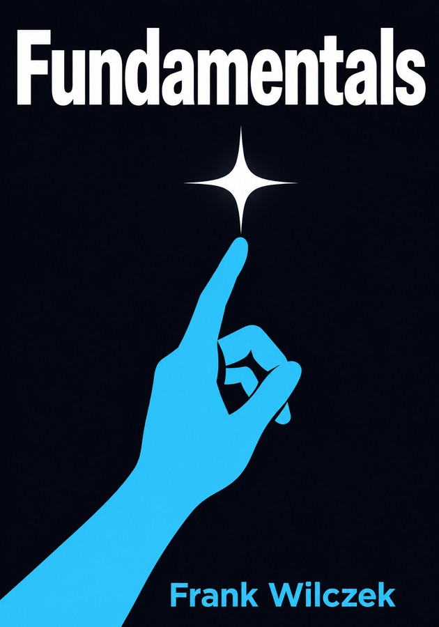 Book cover of Fundamentals by Frank Wilczek — critical summary review on 12min