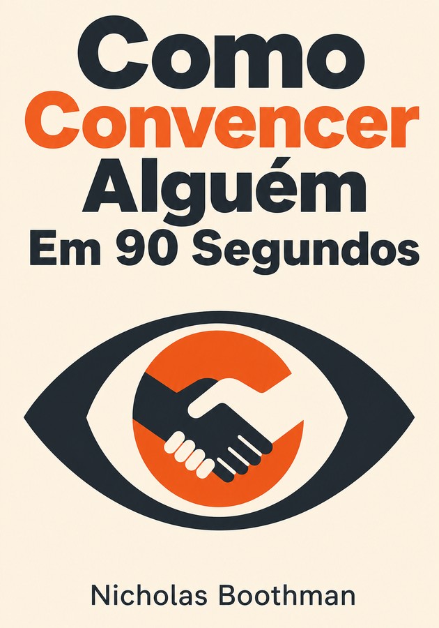 Capa do livro Como Convencer Alguém Em 90 Segundos, de Nicholas Boothman — resumo e resenha crítica no 12min