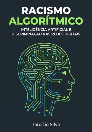 Capa do livro Racismo Algorítmico, de Tarcízio Silva — resumo e resenha crítica no 12min