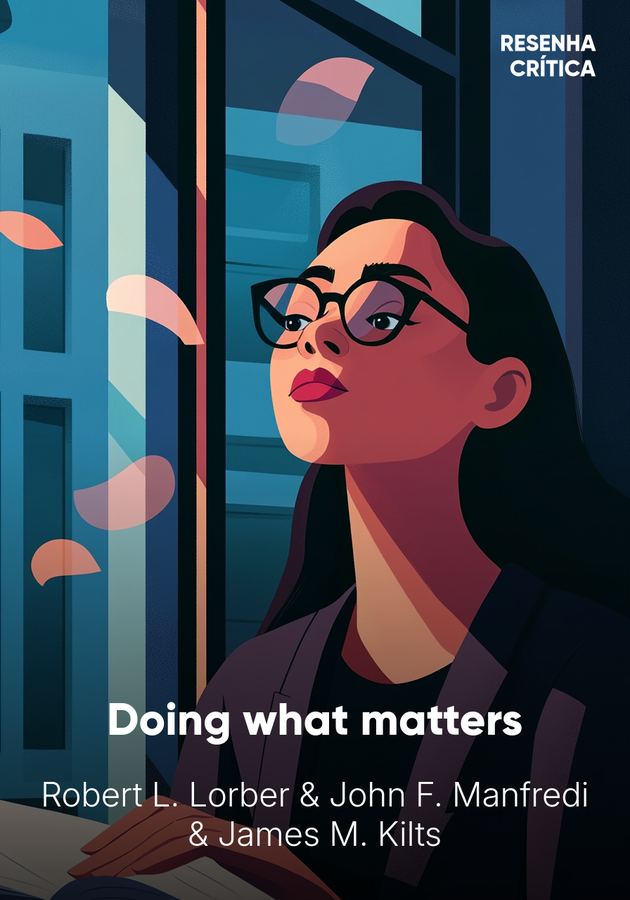 Capa do livro Doing what matters, de Robert L. Lorber — resumo e resenha crítica no 12min