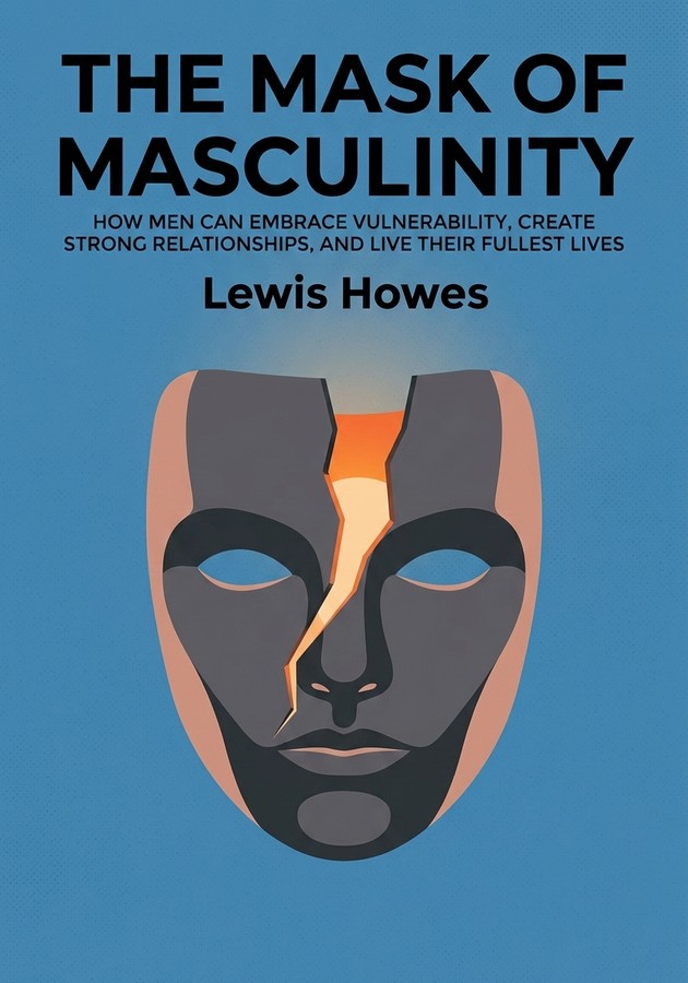 Book cover of The Mask of Masculinity by Lewis Howes — critical summary review on 12min