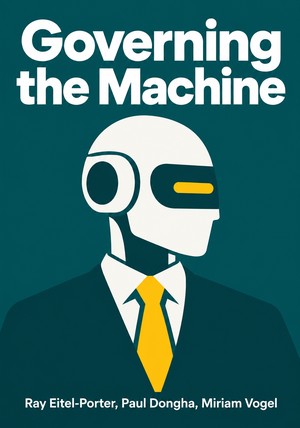 Book cover of Governing the Machine by Ray Eitel-Porter & Paul Dongha & Miriam Vogel — critical summary review on 12min