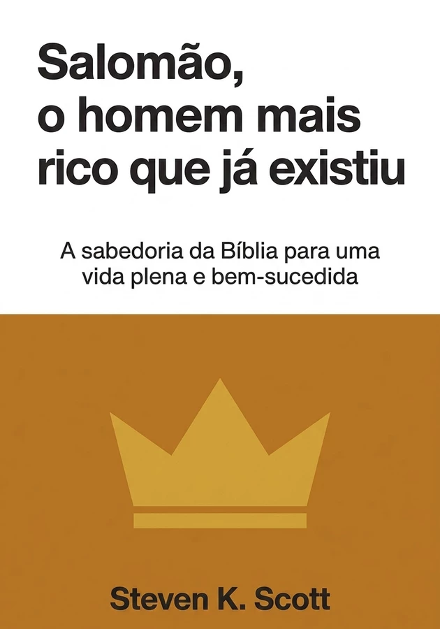Capa do livro Salomão, o homem mais rico que já existiu, de Steven K. Scott — resumo e resenha crítica no 12min