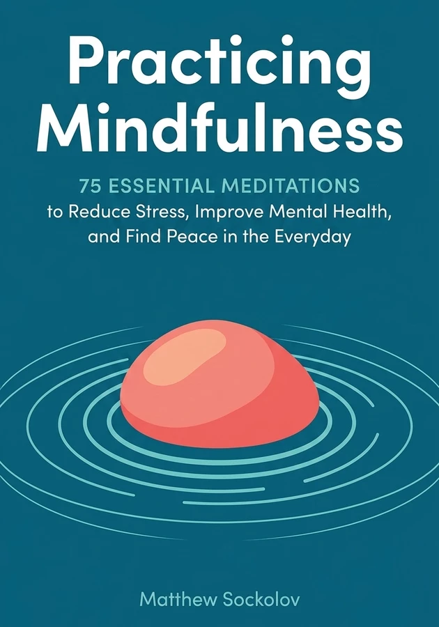 Book cover of Practicing Mindfulness by Matthew Sockolov — critical summary review on 12min