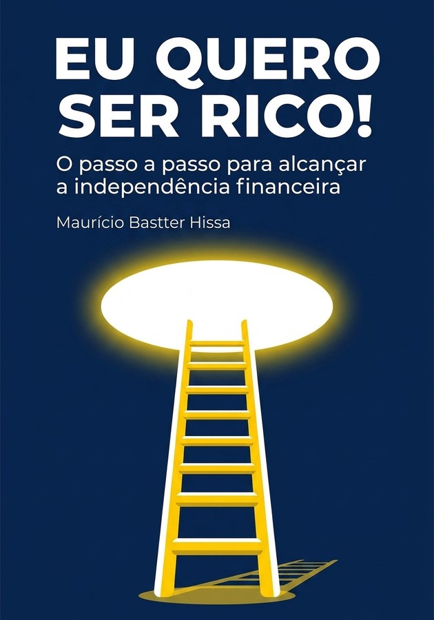 Capa do livro Eu Quero Ser Rico!, de Maurício Bastter Hissa — resumo e resenha crítica no 12min