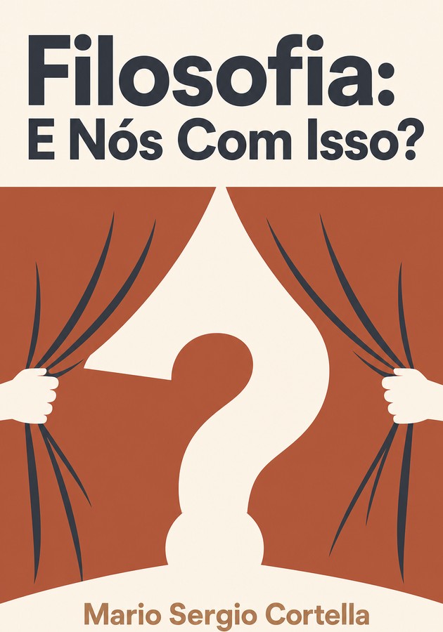 Capa do livro Filosofia: E Nós Com Isso?, de Mario Sergio Cortella — resumo e resenha crítica no 12min
