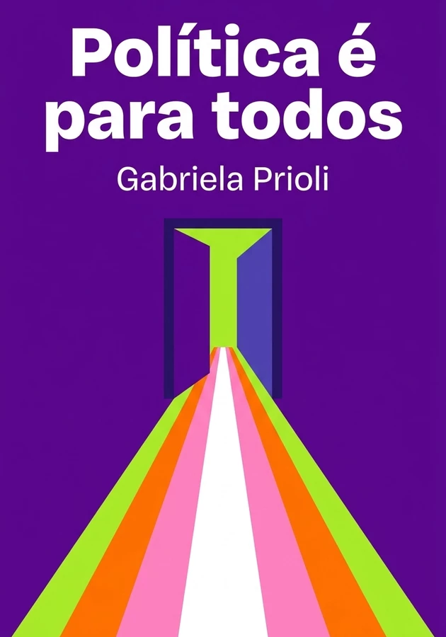 Capa do livro Política é para todos, de Gabriela Prioli — resumo e resenha crítica no 12min