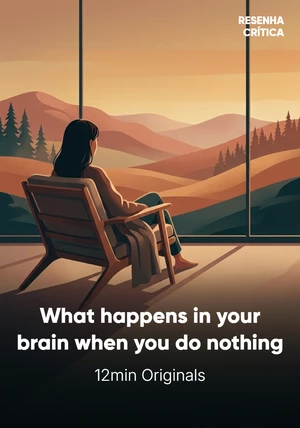 Book cover of What happens in your brain when you do nothing by 12min Originals — critical summary review on 12min