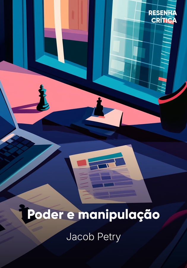 Capa do livro Poder e manipulação, de Jacob Petry — resumo e resenha crítica no 12min