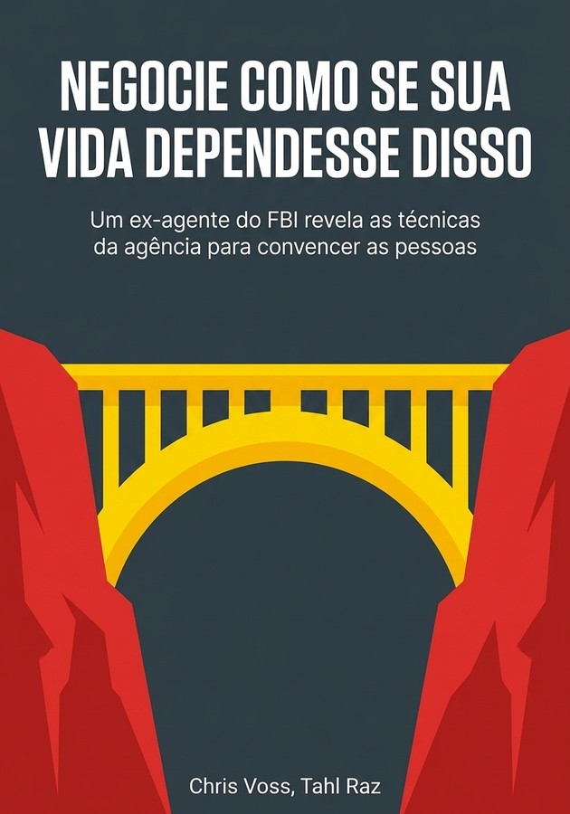 Capa do livro Negocie como se sua vida dependesse disso, de Chris Voss & Tahl Raz — resumo e resenha crítica no 12min