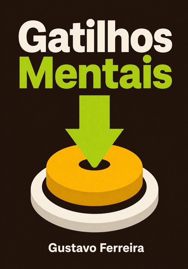 Capa do livro Gatilhos Mentais, de Gustavo Ferreira — resumo e resenha crítica no 12min