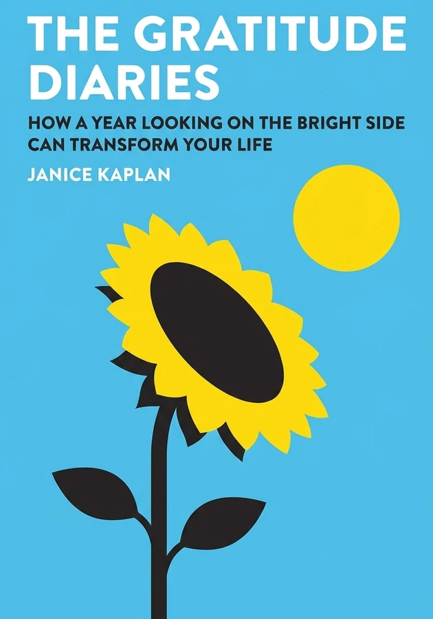 Book cover of The Gratitude Diaries by Janice Kaplan — critical summary review on 12min
