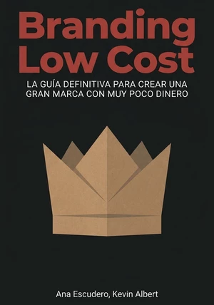 Portada del libro Branding Low Cost, de Ana Escudero & Kevin Albert — resumen crítico y reseña en 12min