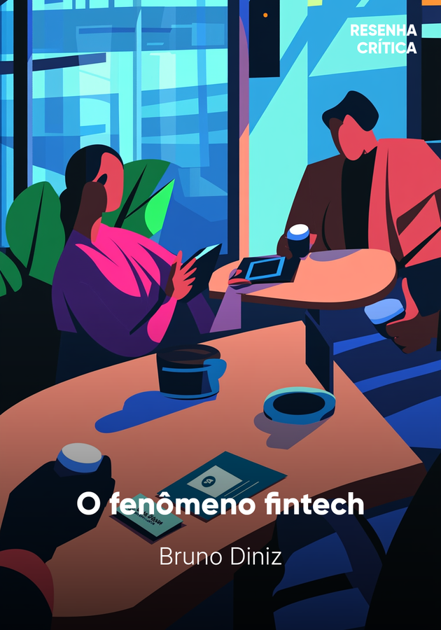 Capa do livro O fenômeno fintech, de Bruno Diniz — resumo e resenha crítica no 12min