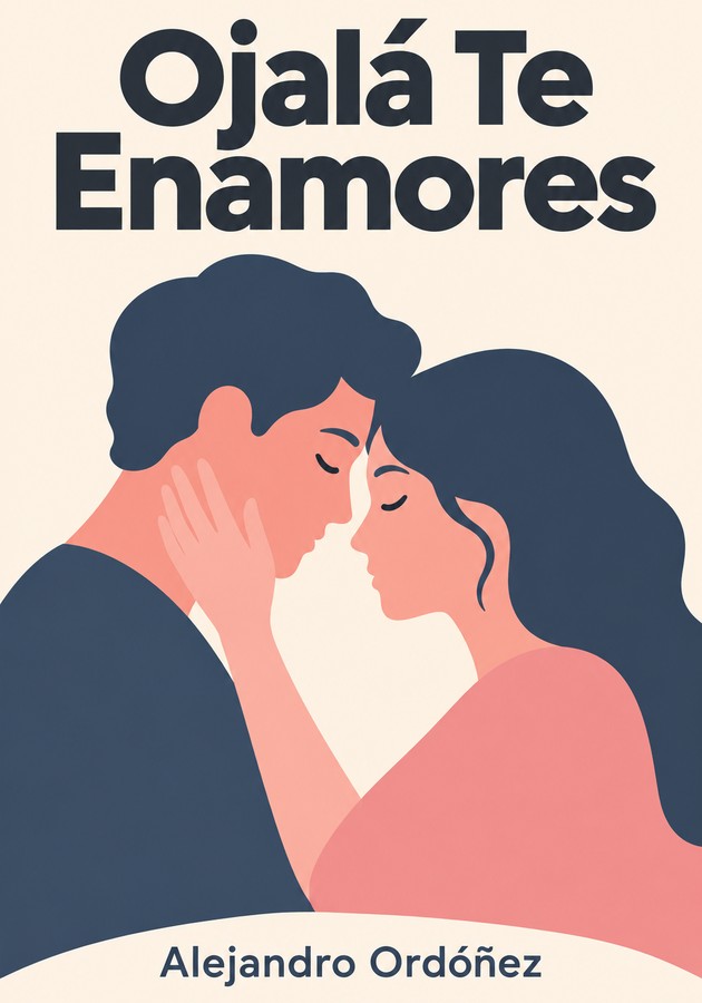 Portada del libro Ojalá Te Enamores, de Alejandro Ordóñez — resumen crítico y reseña en 12min