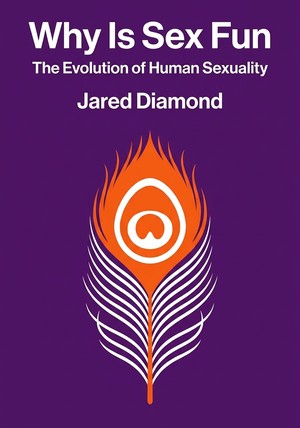 Book cover of Why Is Sex Fun by Jared Diamond — critical summary review on 12min