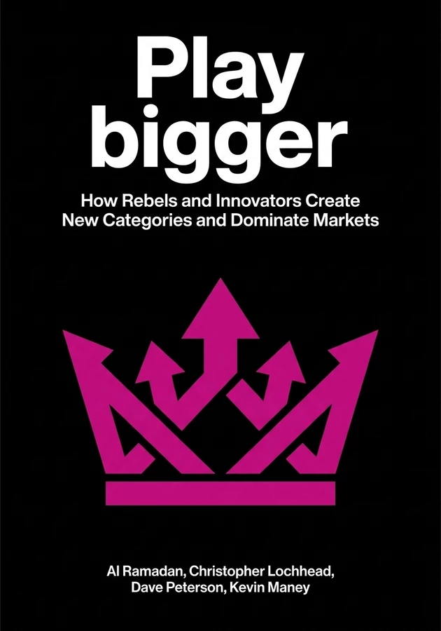 Capa do livro Play bigger, de Kevin Maney & Dave Peterson & Christopher Lochhead & Al Ramadan — resumo e resenha crítica no 12min