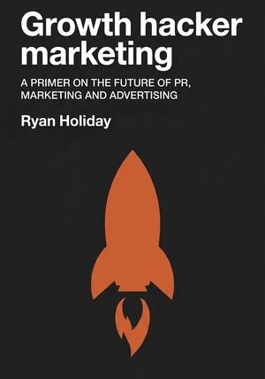 Capa do livro Growth hacker marketing, de Ryan Holiday — resumo e resenha crítica no 12min