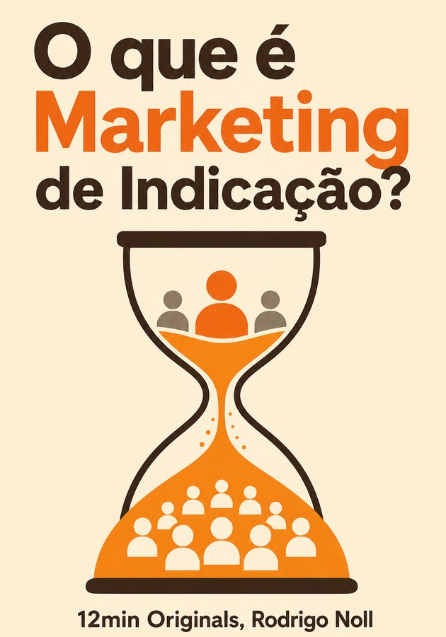Capa do livro O que é Marketing de Indicação?, de Rodrigo Noll — resumo e resenha crítica no 12min