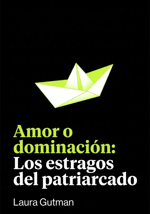 Portada del libro Amor o dominación: Los estragos del patriarcado, de Laura Gutman — resumen crítico y reseña en 12min