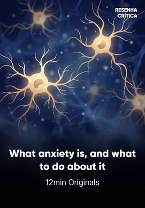 Book cover of What anxiety is, and what to do about it by 12min Originals — critical summary review on 12min