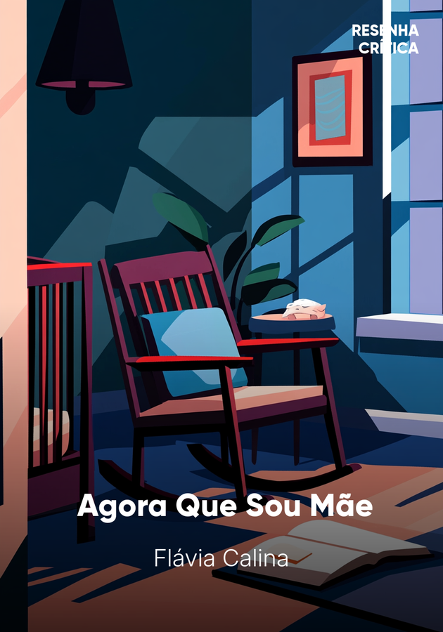 Capa do livro Agora Que Sou Mãe, de Flávia Calina — resumo e resenha crítica no 12min