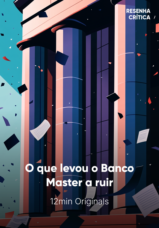Capa do livro O que levou o Banco Master a ruir, de 12min Originals — resumo e resenha crítica no 12min