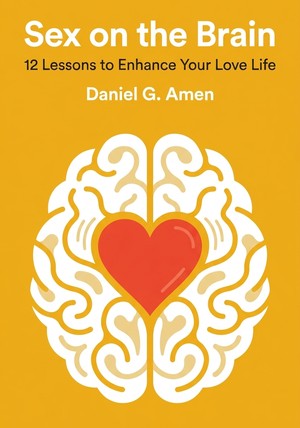Book cover of Sex on the Brain by Daniel G. Amen — critical summary review on 12min