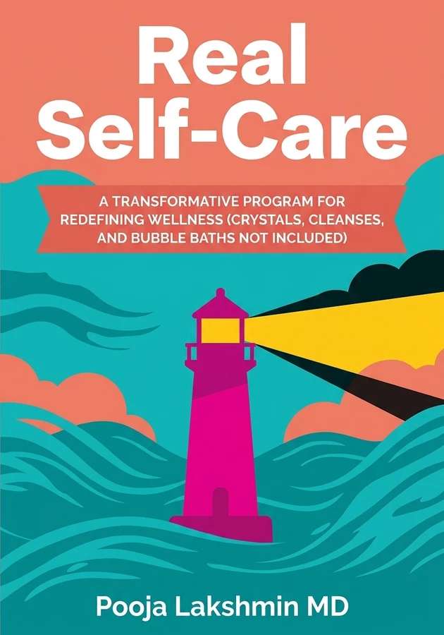 Book cover of Real Self-Care by Pooja Lakshmin MD — critical summary review on 12min