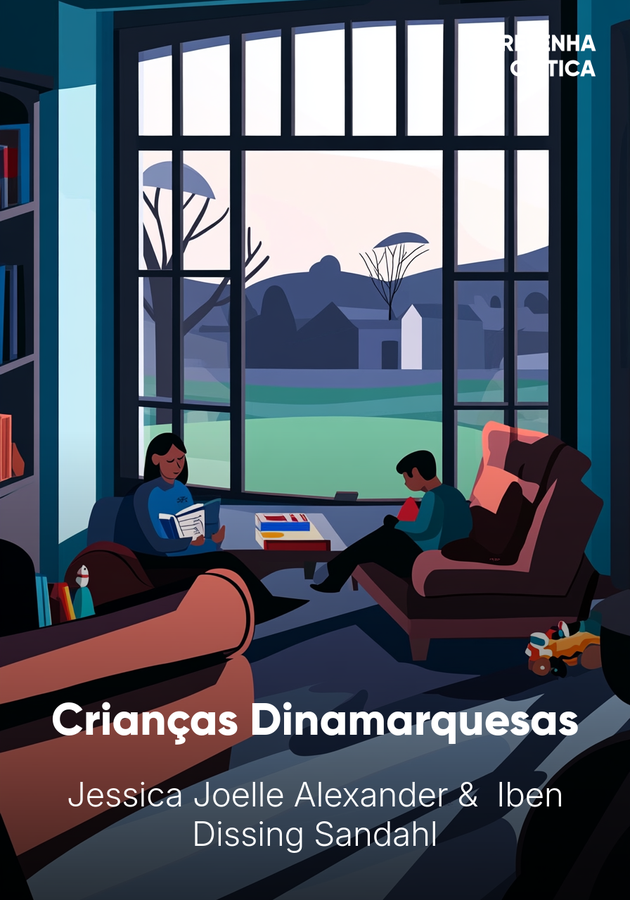 Capa do livro Crianças Dinamarquesas, de  Iben Dissing Sandahl & Jessica Joelle Alexander — resumo e resenha crítica no 12min