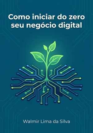 Capa do livro Como iniciar do zero seu negócio digital, de Walmir Lima da Silva — resumo e resenha crítica no 12min