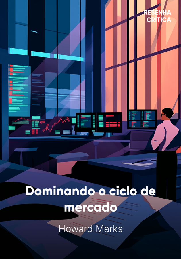 Capa do livro Dominando o ciclo de mercado, de Howard Marks — resumo e resenha crítica no 12min