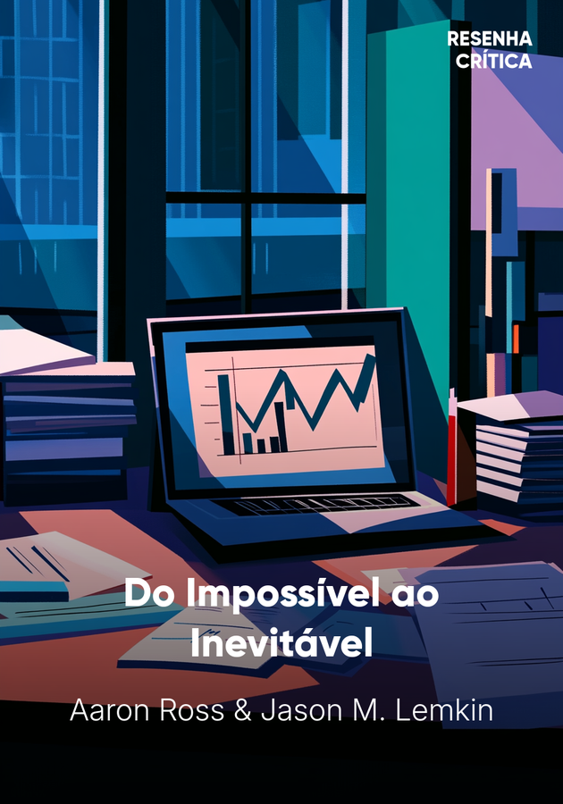 Capa do livro Do Impossível ao Inevitável, de Aaron Ross & Jason M. Lemkin — resumo e resenha crítica no 12min
