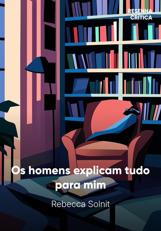 Capa do livro Os homens explicam tudo para mim, de Rebecca Solnit — resumo e resenha crítica no 12min