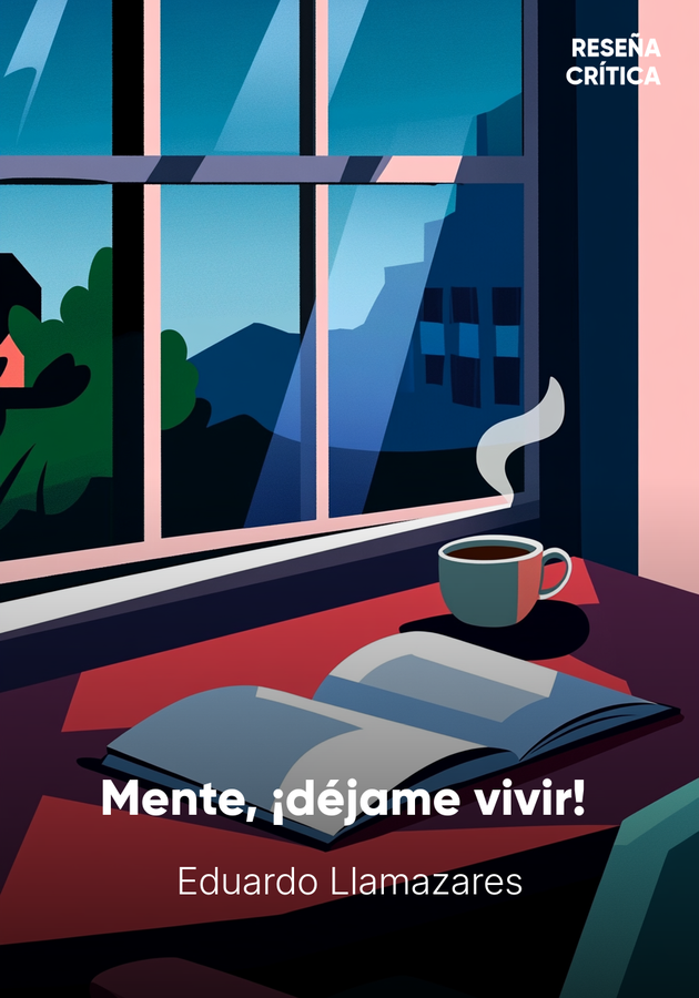 Portada del libro Mente, ¡déjame vivir! , de Eduardo Llamazares — resumen crítico y reseña en 12min