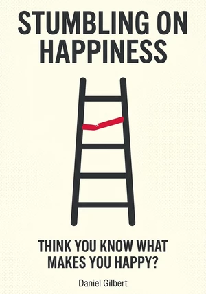 Book cover of Stumbling on Happiness by Daniel Gilbert — critical summary review on 12min