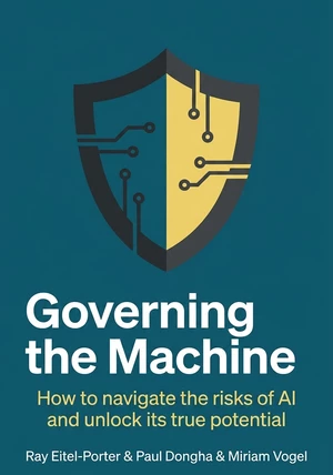 Book cover of Governing the Machine by Ray Eitel-Porter &  Paul Dongha & Miriam Vogel — critical summary review on 12min