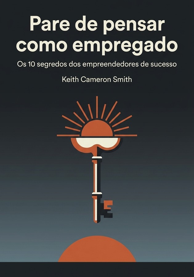 Capa do livro Pare de pensar como empregado, de Keith Cameron Smith — resumo e resenha crítica no 12min