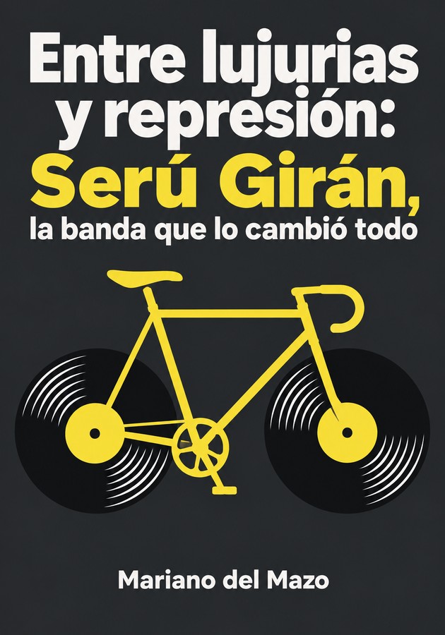 Portada del libro Entre lujurias y represión: Serú Girán, la banda que lo cambió todo, de Mariano del Mazo — resumen crítico y reseña en 12min