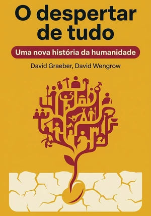 Capa do livro O despertar de tudo, de David Graeber & David Wengrow — resumo e resenha crítica no 12min