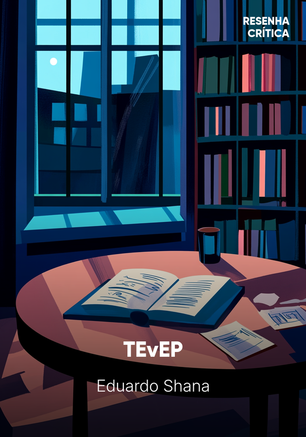 Capa do livro TEvEP, de Eduardo Shana — resumo e resenha crítica no 12min
