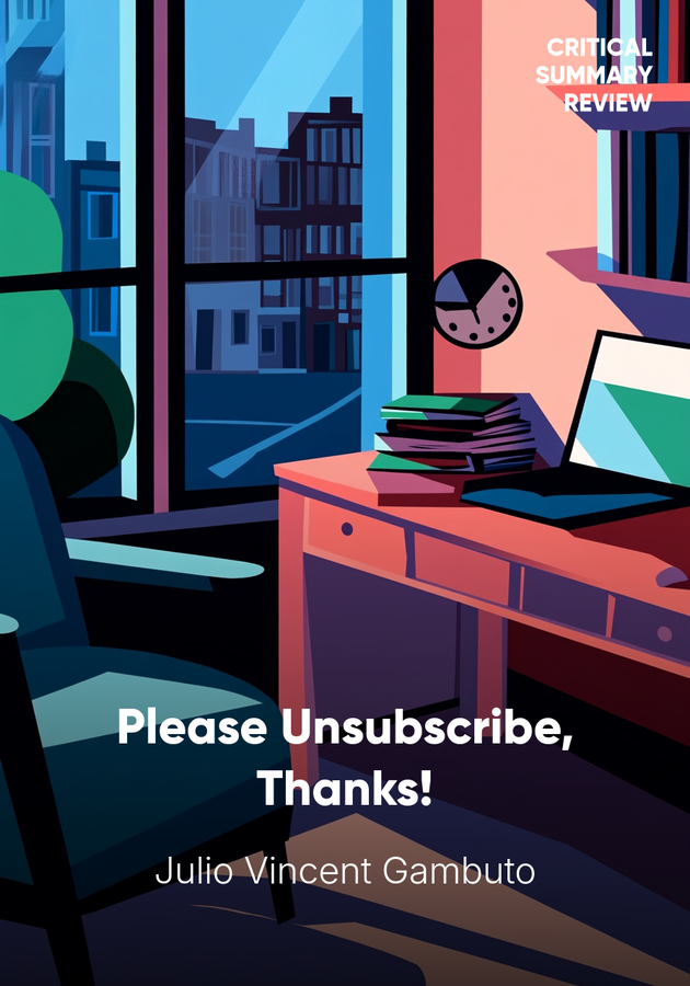 Book cover of Please Unsubscribe, Thanks! by Julio Vincent Gambuto — critical summary review on 12min