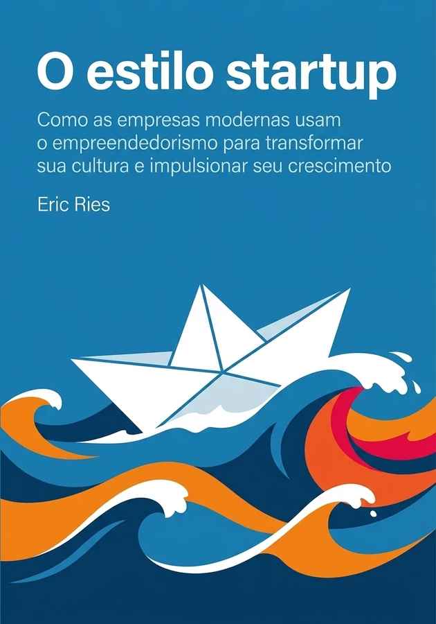 Capa do livro O estilo startup, de Eric Ries — resumo e resenha crítica no 12min