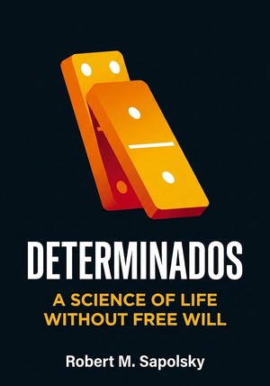 Portada del libro Determinados, de Robert M. Sapolsky — resumen crítico y reseña en 12min