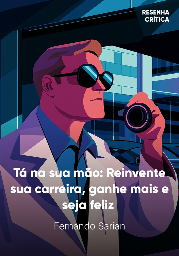 Capa do livro Tá na sua mão: Reinvente sua carreira, ganhe mais e seja feliz , de Fernando Sarian — resumo e resenha crítica no 12min