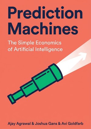 Book cover of Prediction Machines by Ajay Agrawal & Joshua Gans & Avi Goldfarb — critical summary review on 12min