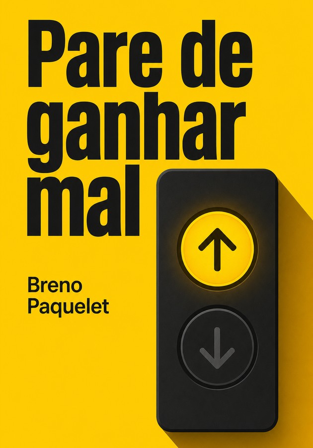 Capa do livro Pare de ganhar mal, de Breno Paquelet — resumo e resenha crítica no 12min