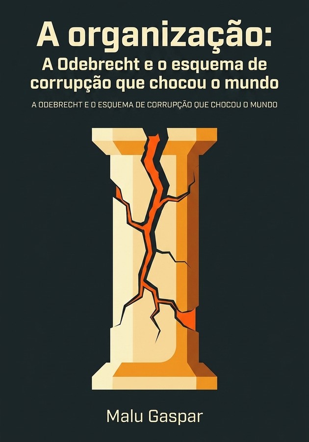 Capa do livro A organização:  A Odebrecht e o esquema de corrupção que chocou o mundo, de Malu Gaspar — resumo e resenha crítica no 12min