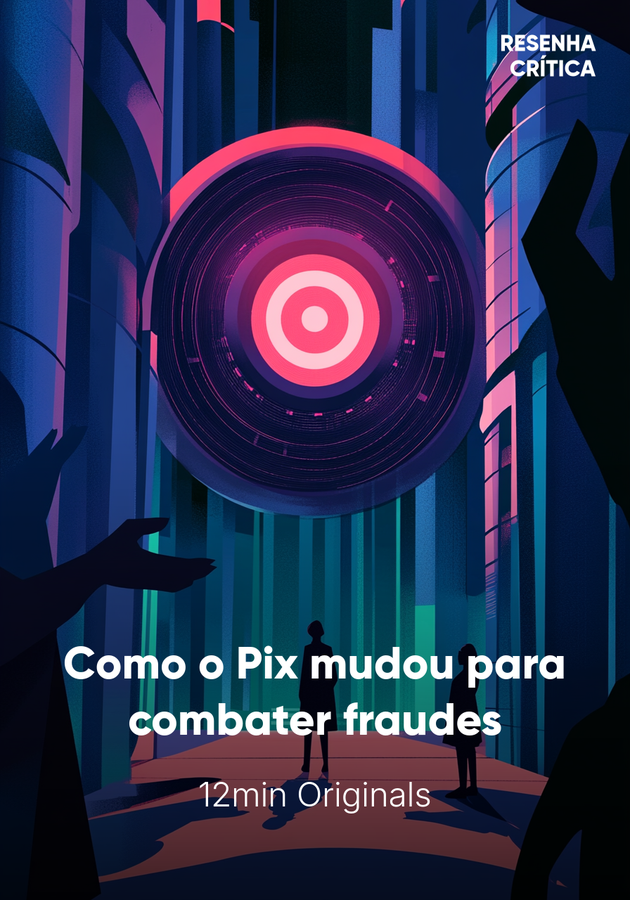 Capa do livro Como o Pix mudou para combater fraudes, de 12min Originals — resumo e resenha crítica no 12min